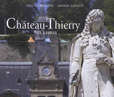 Château-Thierry : cité à fables