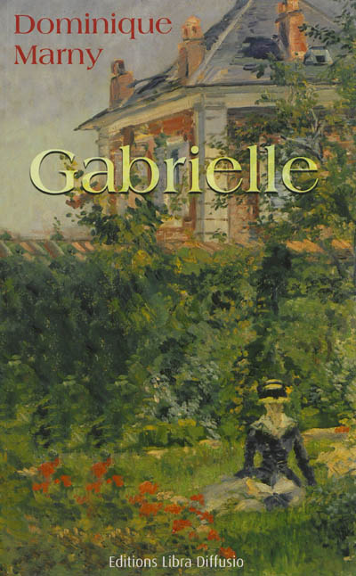 Les fous de lumière. Vol. 2. Gabrielle