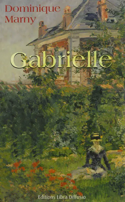 Les fous de lumière. Vol. 2. Gabrielle