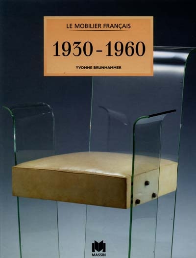 Le mobilier français, 1930-1960