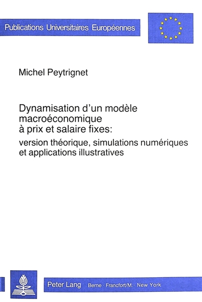Dynamisation d'un modèle macroéconomique à prix et salaire fixes : version théorique, simulations numériques et applications illustratives