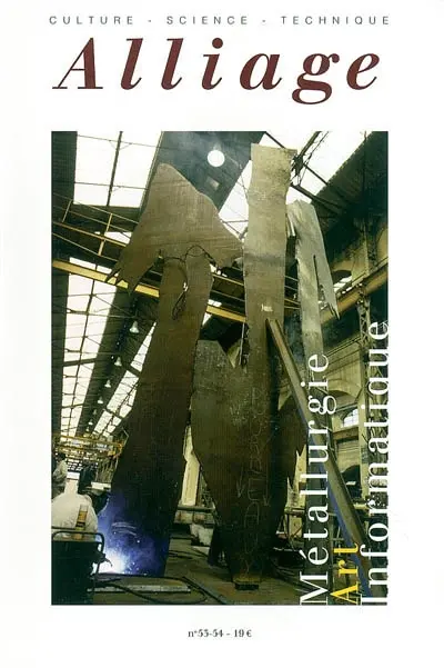 Alliage, n° 53. Métallurgie, art, informatique