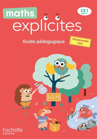 Maths explicites CE1, cycle 2 : guide pédagogique : programmes 2018