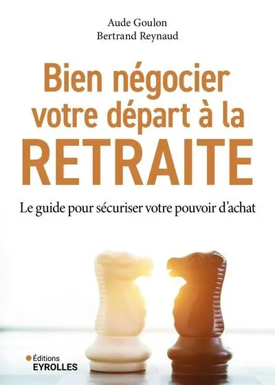 Bien négocier votre départ à la retraite : le guide pour sécuriser votre pouvoir d'achat