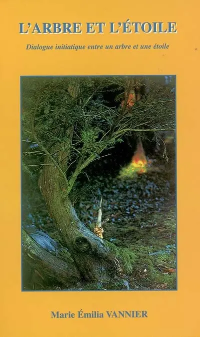L'arbre et l'étoile : dialogue initiatique entre un arbre et une étoile