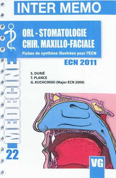 ORL, stomatologie, chirurgie maxillo-faciale : fiches de synthèse illustrées pour l'ECN : ECN 2011