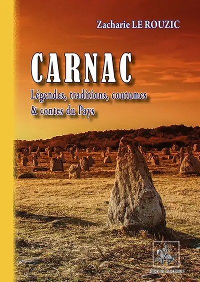 Carnac : légendes, traditions, coutumes, contes du pays