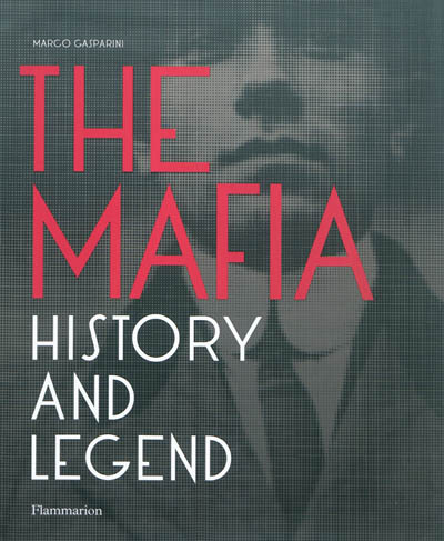 The mafia : history and legend