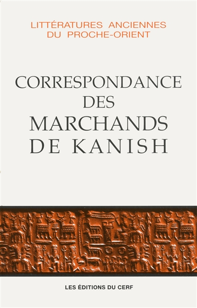 Correspondance des marchands de Kanish au début du IIe millénaire av. J.-C.
