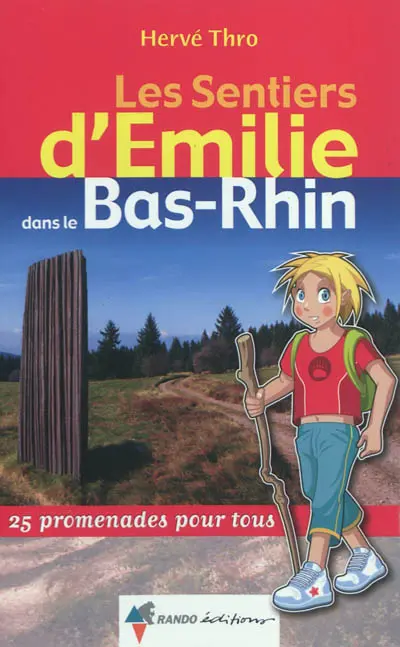 Les sentiers d'Emilie dans le Bas-Rhin : 25 promenades pour tous
