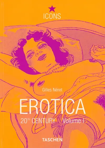 Erotica 20th Century. Vol. 1. From Rodin to Picasso