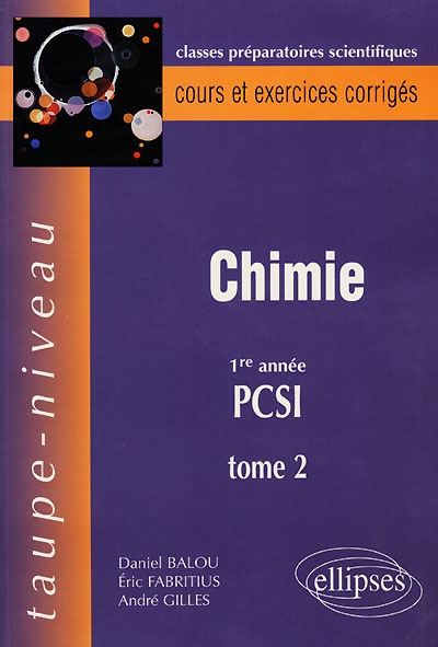 Chimie 1re année PCSI : classes préparatoires scientifiques, cours et exercices corrigés. Vol. 2