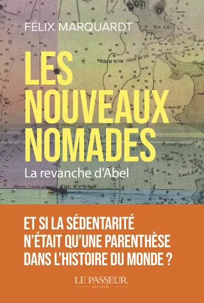 Les nouveaux nomades : la revanche d'Abel