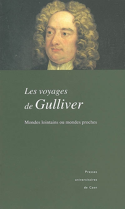 Les Voyages de Gulliver : mondes lointains ou mondes proches