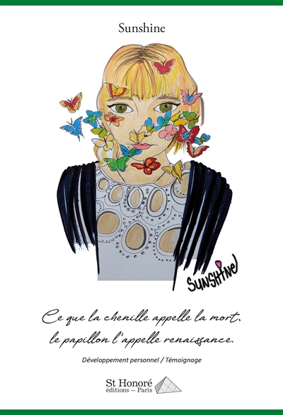 Ce que la chenille appelle la mort, le papillon l'appelle renaissance : développement personnel-témoignage