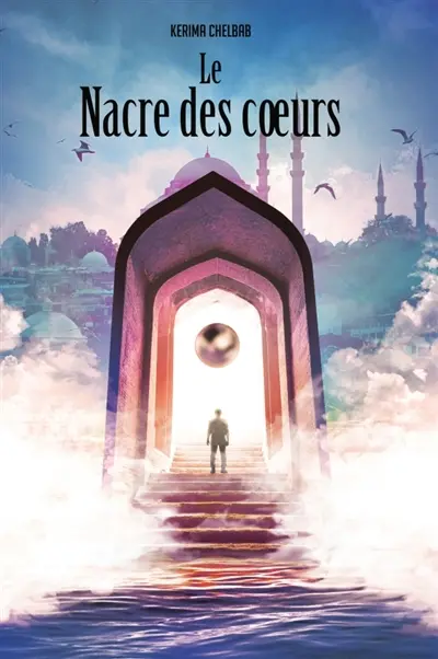 Le nacre des coeurs, Tome I : D'Islambol au Cham en passant par Masaï
