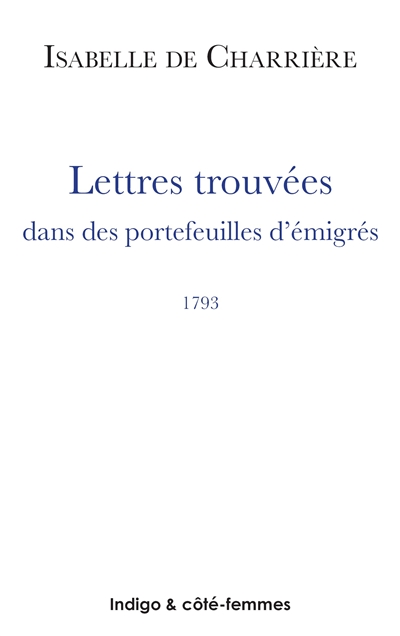 Lettres trouvées dans des portefeuilles d'émigrés : 1793