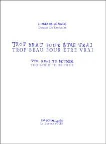 Trop beau pour être vrai, 2000-2001. Too good to be true, 2000-2001