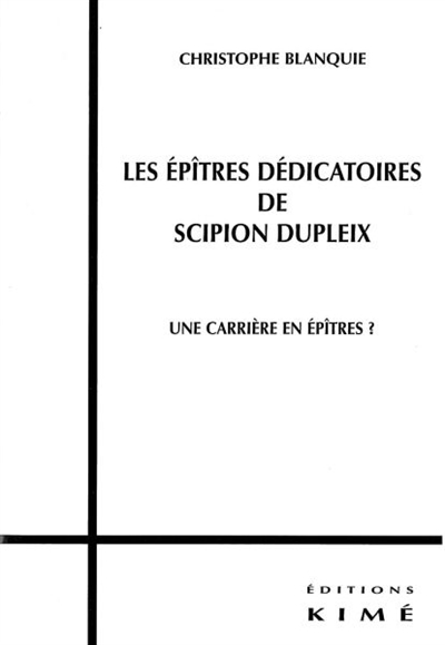 Les épîtres dédicatoires de Scipion Dupleix : une carrière en épîtres ?