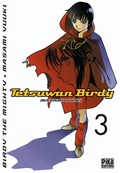 Tetsuwan Birdy : Birdy the mighty. Vol. 3