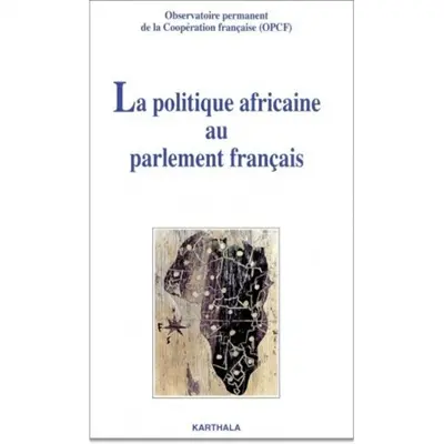 La politique africaine au Parlement français : journée-débat du 30 septembre 1997