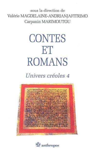 Univers créoles. Vol. 4. Contes et romans