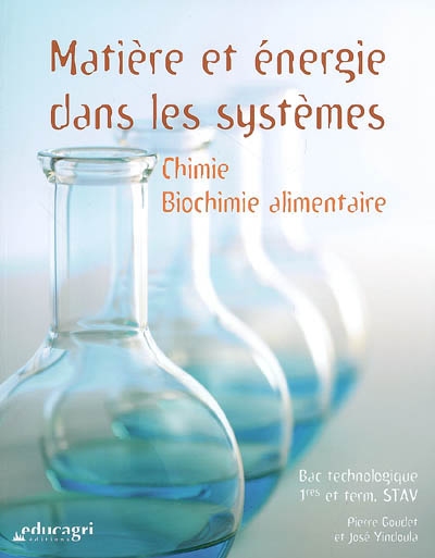 Matière et énergie dans les systèmes : manuel de chimie-biochimie alimentaire : bac technologique 1res et terminales STAV