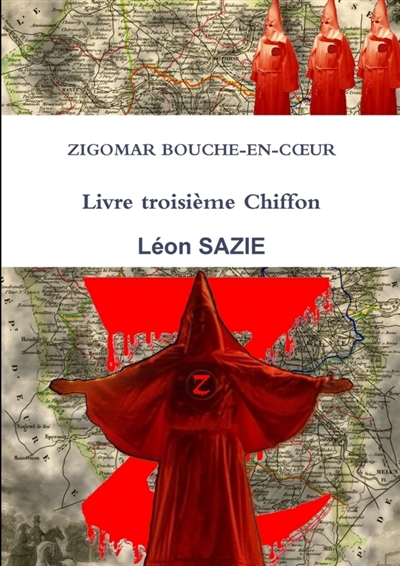 ZIGOMAR BOUCHE-EN-COEUR Livre troisième Chiffon