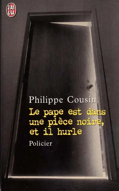 Le pape est dans une pièce noire, et il hurle