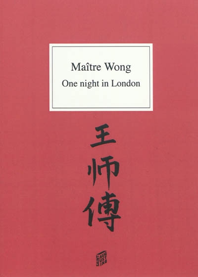 Maître Wong. Vol. 2. One night in London