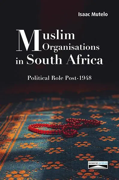 Muslim organisations in South Africa : political role post-1948