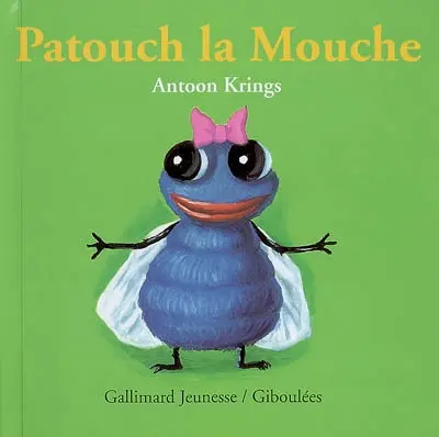 Les livres-tirettes Drôles de petites bêtes. Vol. 12. Patouch la mouche