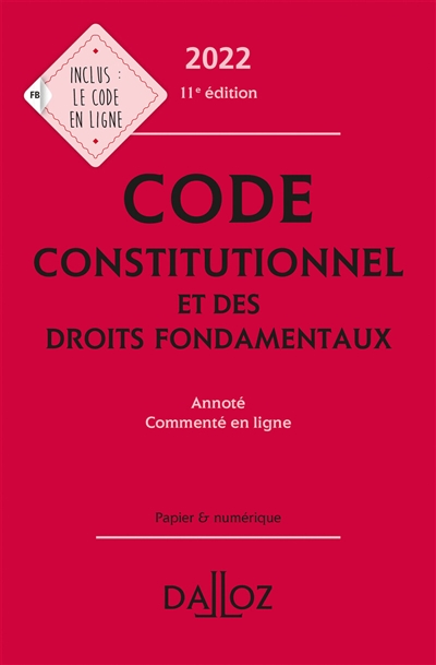 Code constitutionnel et des droits fondamentaux : annoté, commenté en ligne : 2022