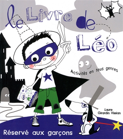 Le livre de Léo : activités en tous genres : réservé aux garçons