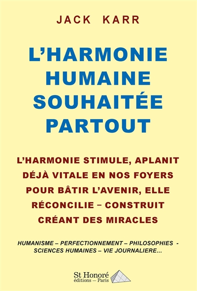 L'harmonie humaine souhaitée partout : l'harmonie stimule, aplanit déjà vitale en nos foyers pour bâtir l'avenir, elle réconcilie-construit, créant des miracles