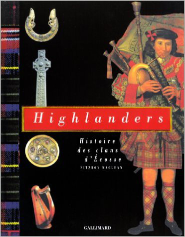 Highlanders : histoire des clans d'Ecosse