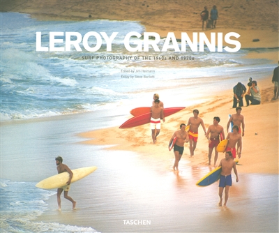 LeRoy Grannis : surf photography of the 1960s and 1970s