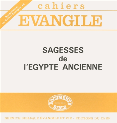 Cahiers Evangile, supplément, n° 46. Sagesses de l'Egypte ancienne