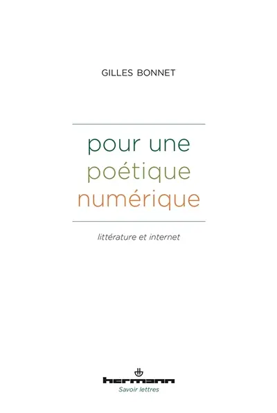 Pour une poétique numérique : littérature et Internet