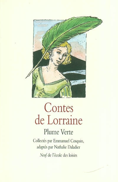 Contes de Lorraine : plume verte