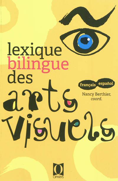 Lexique bilingue des arts visuels : français-espanol