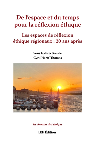 De l'espace et du temps pour la réflexion éthique : les espaces de réflexion éthiques régionaux : 20 ans après