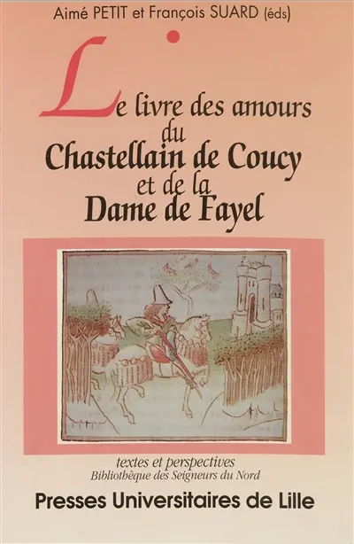 Le Livre des amours du chastellain de Coucy et de la dame de Fayel