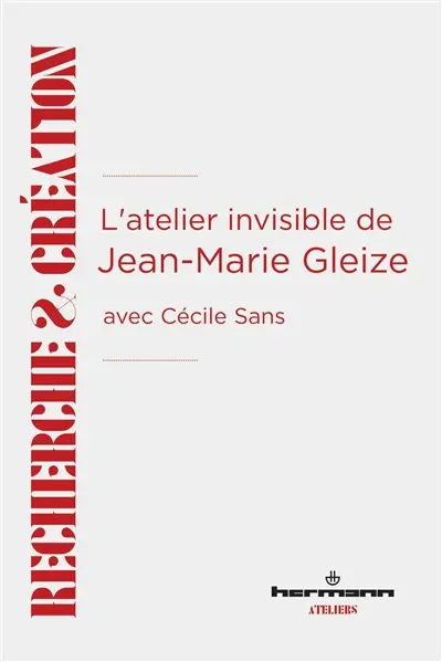 L'atelier invisible de Jean-Marie Gleize : conversation