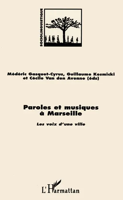 Paroles et musiques à Marseille : les voix d'une ville