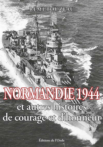 Normandie 1944 : et autres...