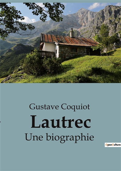 Lautrec : Une biographie