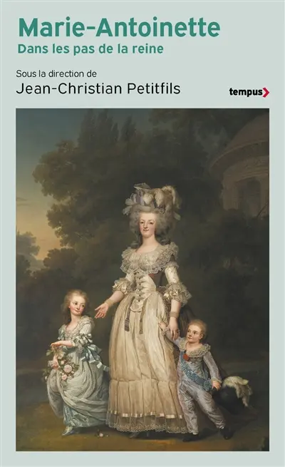 Marie-Antoinette : dans les pas de la reine