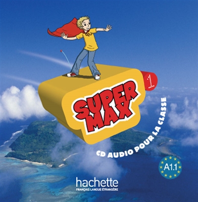 Super Max 1 : Méthode de français A1.1 : CD audio