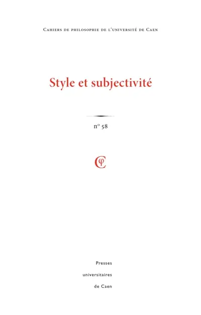Cahiers de philosophie de l'Université de Caen, n° 58. Style et subjectivité